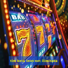 tim beta internet ilimitada